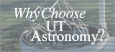 why choose ut astronomy?